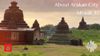 About Arakan CityMraukU [upl. by Leavy259]