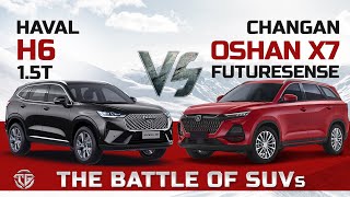 Haval H6 Vs Oshan X7  Battle of SUVs  The Garage Comparison [upl. by Wedurn]