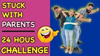 STUCK With PARENTS  24 Hours CHALLENGE [upl. by Abixah]