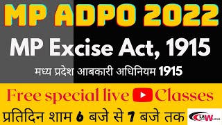 MP ADPO 2022  मध्य प्रदेश आबकारी अधिनियम 1915  MP Excise Act 1915  3  Free live Classes [upl. by Yeblehs]