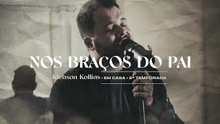 Nos Braços do Pai  Klebson Kollins  Clipe Oficial [upl. by Tfat]