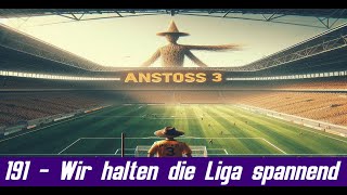 Wir halten die Liga spannend 191  Anstoss 3 [upl. by Anairol]