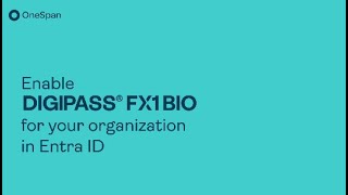 How to enable Entra ID for organizations with DIGIPASS FX1 BIO [upl. by Enyedy]