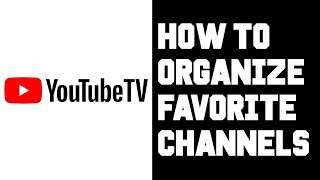 Youtube TV How To Move Channels Youtube TV Organize Arrange Favorite Channels Live TV Guide [upl. by Alaikim395]