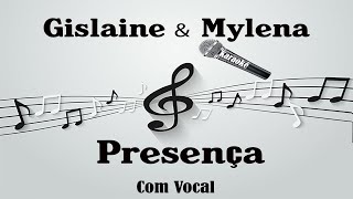 🎤Letra e Voz 🗣🎤Gislaine e Mylena ♬ Presença ♬ [upl. by Eatnod]