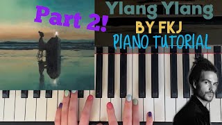 Ylang Ylang by FKJ  Easy Piano Tutorial Part Two [upl. by Janeta111]