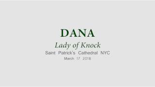 Lady of Knock  DANA St Patricks Cathedral NYC March 17 2018 [upl. by Alliuqat]