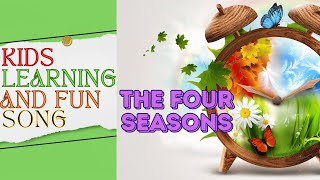 The Seasons Song  Four Seasons Song For Kids Learning  The 4 Seasons [upl. by Nnahgem901]