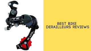 Best Bike Derailleurs Reviews  Bike Derailleurs To Purchase [upl. by Muhan722]