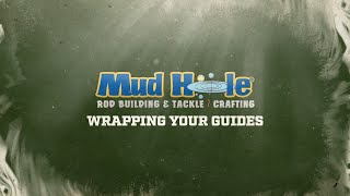 Wrapping Your Guides  Mud Hole Remote Rod Building Classes [upl. by Chris649]