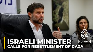 Bezalel Smotrich Farright Israeli minister calls for resettlement of Gaza after war [upl. by Patience624]