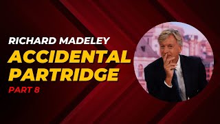 Richard Madeley Part 8  Accidental Partridge [upl. by Kowalski928]