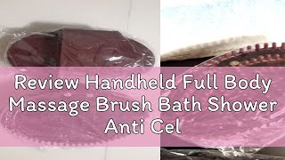 Review Handheld Full Body Massage Brush Bath Shower Anti Cellulite Slimming Beauty Body Relax SPA C [upl. by Hawken669]