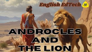 Androcles and The Lion  A world famous Greek mythological story  English EdTech [upl. by Omik]