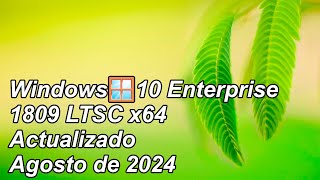 Windows🪟10 Enterprise 1809 LTSC x64 compilación 177636189 actualizado agosto de 2024 [upl. by Arianne593]