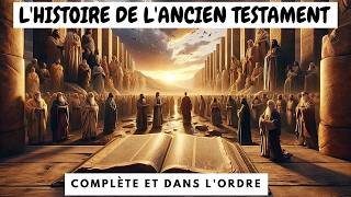 LHistoire de lANCIEN TESTAMENT COMPLÈTE et en ORDRE CHRONOLOGIQUE Comme vous ne lavez jamais vue [upl. by Irtemed]