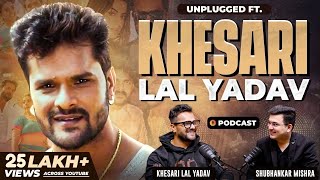 Unplugged ft Khesari Lal Yadav  Early Life  Bhojpuri Song  Pawan Singh  Akshara Singh [upl. by Kristofor]