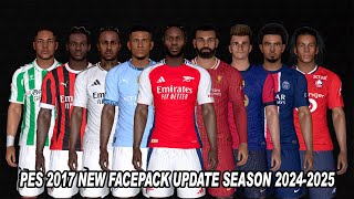 PES 2017 NEW FACEPACK UPDATE SEASON 2024 2025 FOR ALL PATCH [upl. by Liamsi]