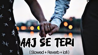 Aaj se teri  slowed  Reverb Arijit singh  relax lofimix audio  padman  YBM studio shorts [upl. by Yc]