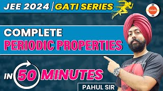 JEE Main 2024  Periodic Properties in 50 Minutes QUICK Revision  Pahul Sir  Vedantu [upl. by Foley359]