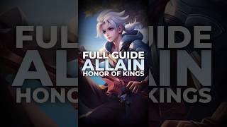 FULL GUIDE ALLAIN  HONOR OF KINGS honorofkings [upl. by January441]