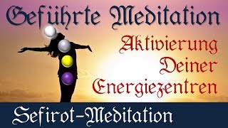 Geführte Meditation für jeden Tag Energiezentren öffnen und aktivieren Sefirot Meditation [upl. by Nnylirej242]