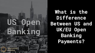 What is the Difference Between US and UKEU Open Banking Payments US Open Banking [upl. by Yaffit]