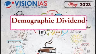 Demographic dividend  1st and 2nd demographic dividend upsc economycurrentaffairs visionias [upl. by Abil748]