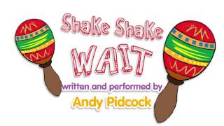 Shake Shake Wait by Andy Pidcock [upl. by Berl]