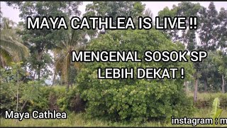 Maya Cathlea is liveMENGENAL SANG SP LEBIH DEKAT [upl. by Ariaic]