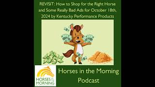 REVISIT How to Shop for the Right Horse and Some Really Bad Ads for October 18th 2024 by Kentuc [upl. by Ruel]