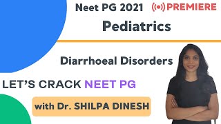 Diarrhoeal Disorders  NEET PG Pediatrics  Target NEET PG 2021  Dr Shilpa Dinesh [upl. by Kiernan]