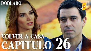 Volver a Casa  Eve Dönüş – Capítulo 26  Doblado al Español [upl. by Royce]