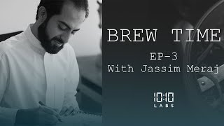 Brew Time Episode 3  Jassim Al Meraj [upl. by Ylera221]