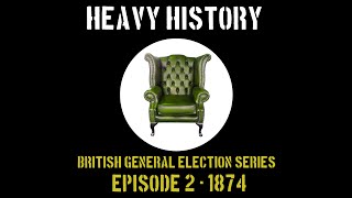 British General Election Series Episode 2 1874 Gladstone vs Disraeli [upl. by Lubbi332]