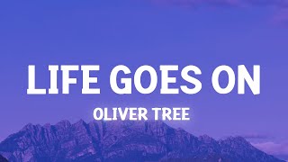 Oliver Tree  Life Goes On Lyrics life goes on and on and on [upl. by Eckmann408]