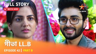 Full Story  Geeta LLB  Episode 42  Part B [upl. by Lumpkin656]