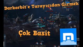 Darkorbit Tarayıcı Üzerinden Oynamak  Darkorbit Maxthon Üzerinden Oynamak [upl. by Demakis]