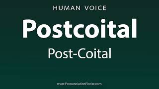 How To Pronounce Postcoital or Post Coital [upl. by Anauqahs164]