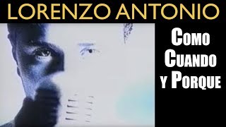 Lorenzo Antonio  quotComo Cuando y Porquequot  Video Oficial [upl. by Airelav50]