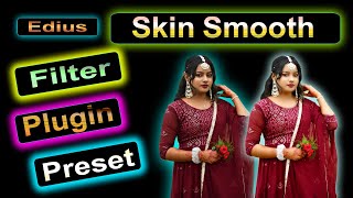 How To Make Skin Soft And Smooth In Edius  Skin Smooth Filter amp Plugin solveedit [upl. by Neelav]