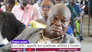 Revendications sociales la CSTC appelle les syndicats affiliés à lordre grevywebtv7831 [upl. by Retrak]