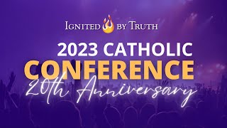 2023 Ignited By Truth Catholic Conference [upl. by Ivonne]