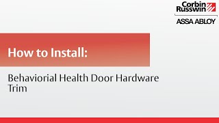 Behavioral Health Door Hardware Trim Installation by Corbin Russwin [upl. by Vasos]