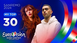 🇮🇹 Festival di Sanremo 2024 MY TOP 30 Eurovision Italy [upl. by Zennas]