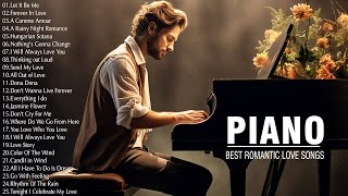 50 Most Famous Beautiful Piano Love Songs Of All Time  Best Relaxing Piano Instrumental Love Songs [upl. by Roath]