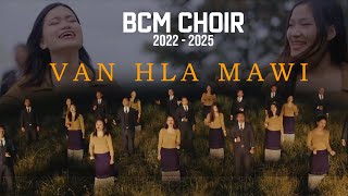 BCM Choir 2022  2025  Van Hla Mawi  Official Music Video [upl. by Jankell]