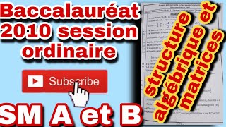 solution de lexercice 1  structures algébriques et Matrice bac 2010 sciences mathématiques A et B [upl. by Udelle]