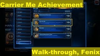 StarCraft 2 quotCarrier Mequot Walkthrough Fenix Achievement Coop Mission [upl. by Lowson844]