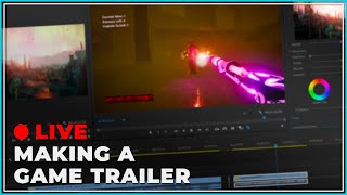 Making a game trailer from zero live [upl. by Resarf]